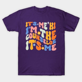 Counselor It's Me I'm The Counselor It's Me Funny Groovy T-Shirt